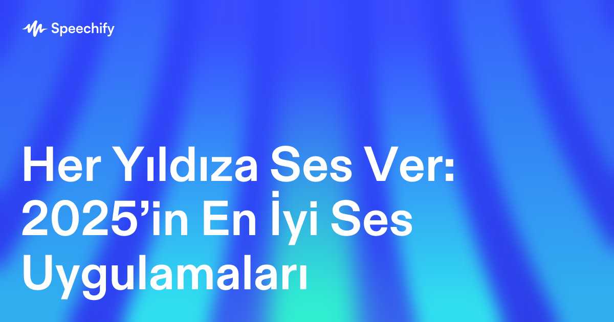 Her Yıldıza Ses Ver: 2025’in En İyi Ses Uygulamaları
