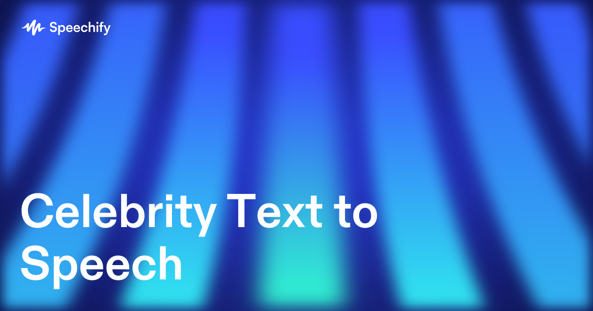 Celebrity Text to Speech