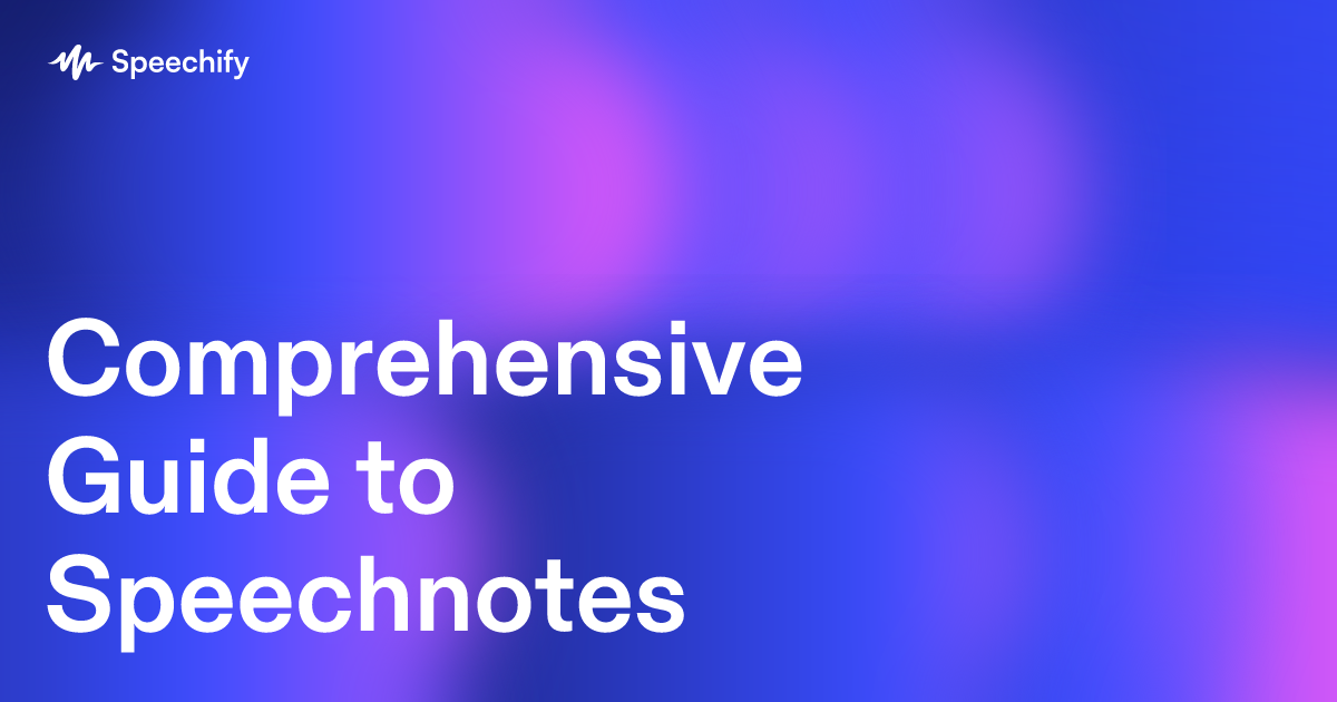 Comprehensive Guide to Speechnotes