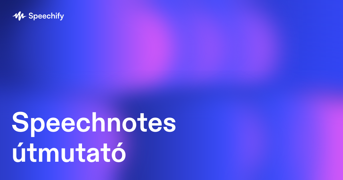 Speechnotes útmutató