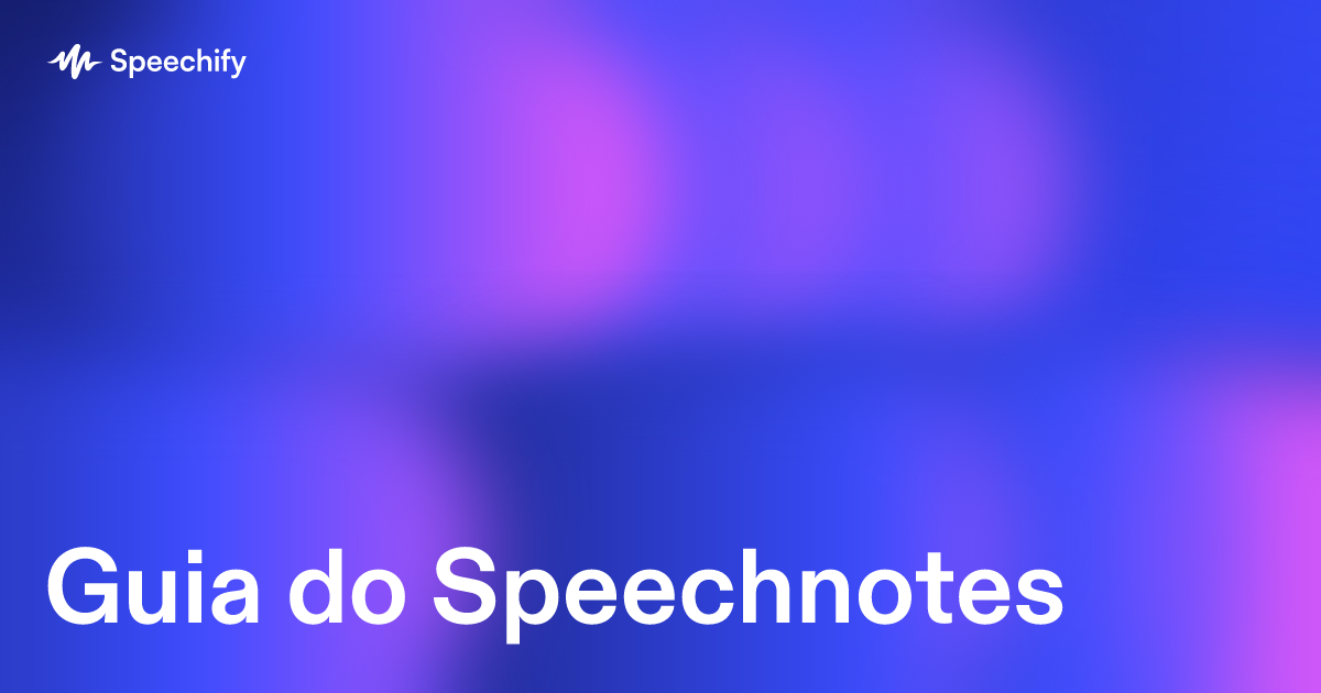 Guia do Speechnotes