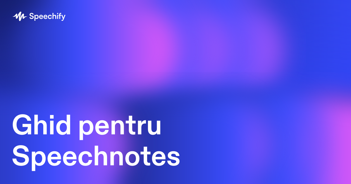 Ghid pentru Speechnotes