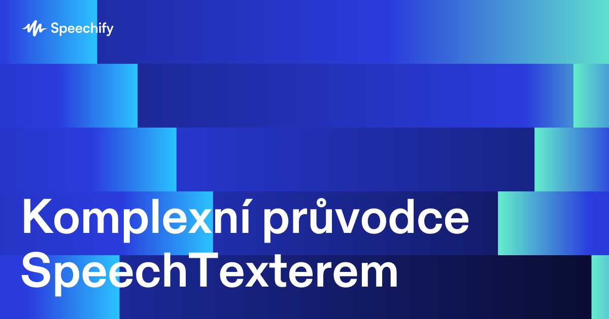 Komplexní průvodce SpeechTexterem