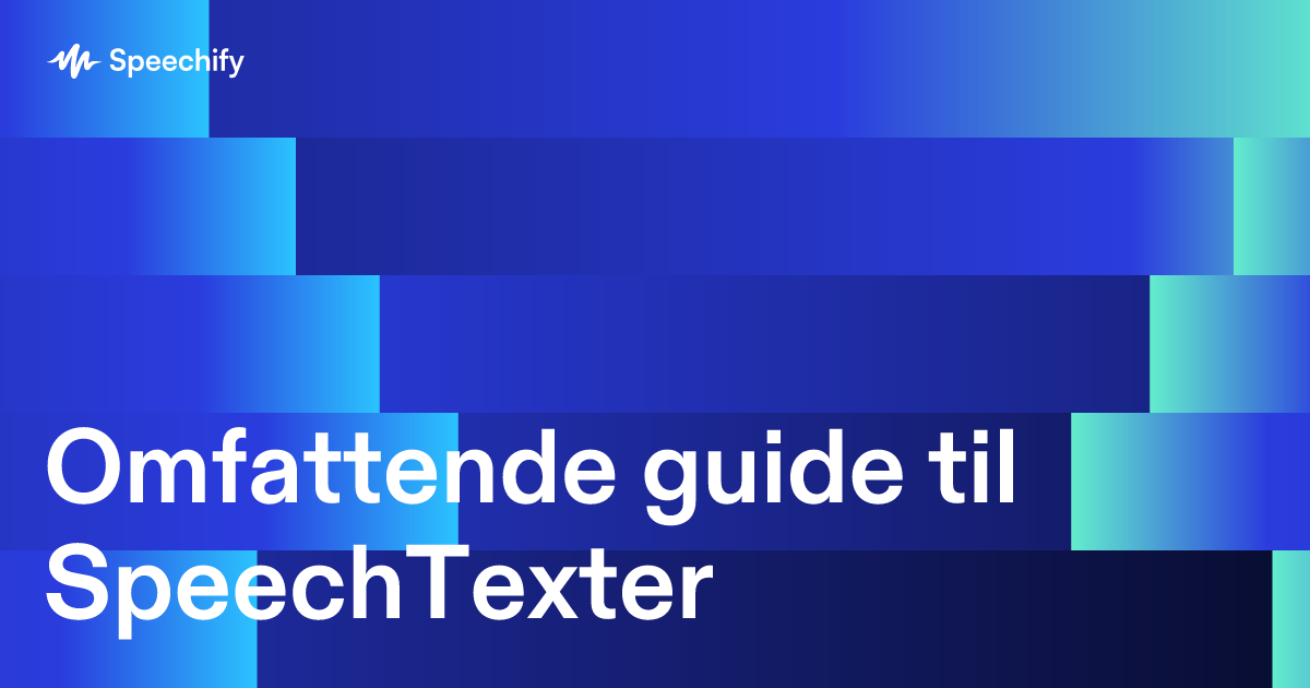 Omfattende guide til SpeechTexter