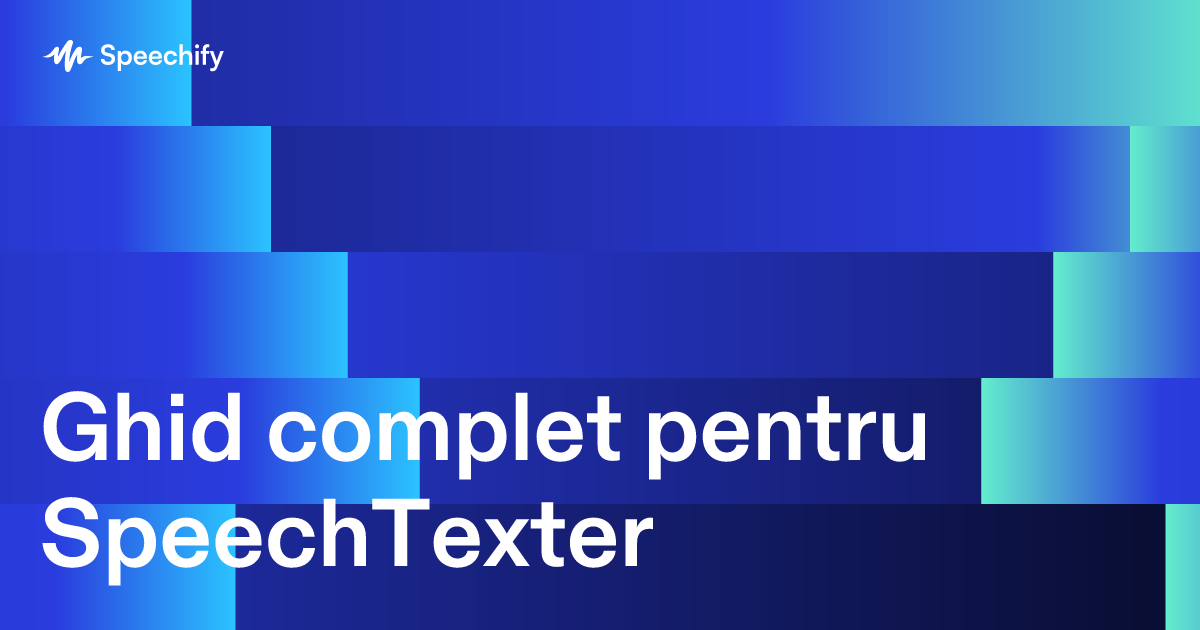 Ghid complet pentru SpeechTexter