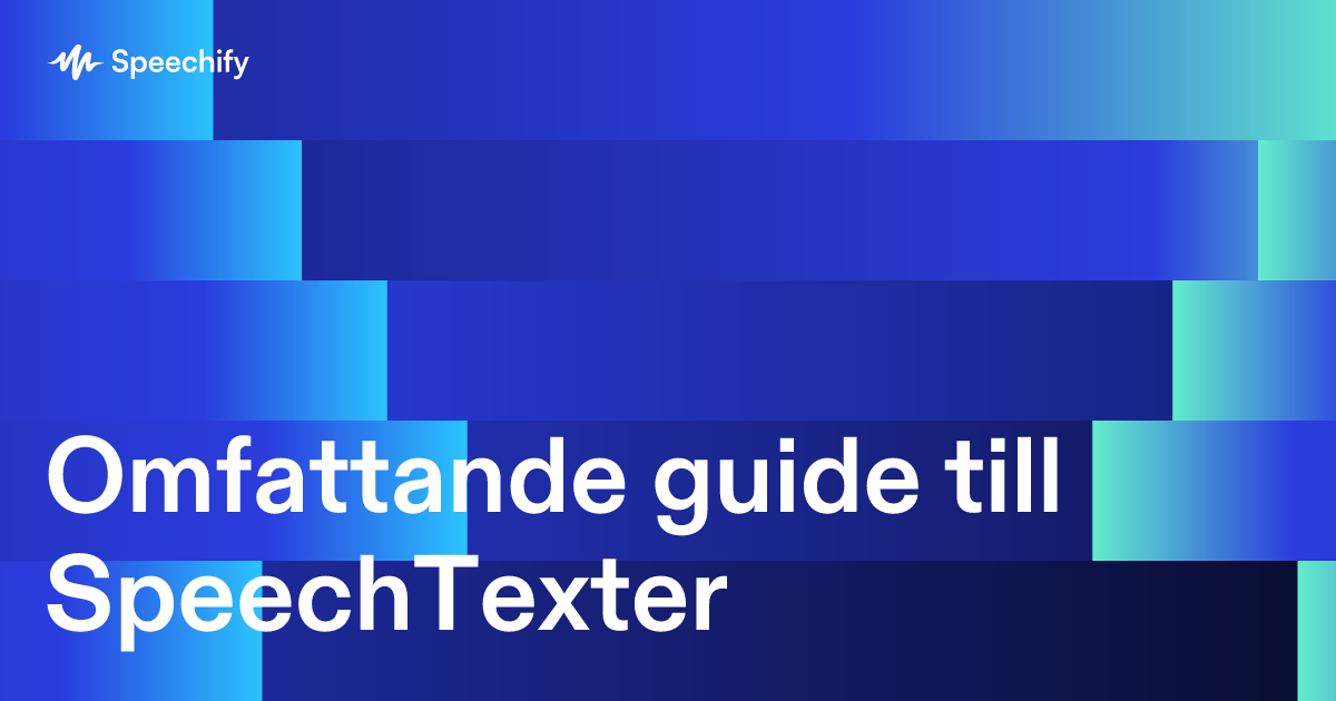 Omfattande guide till SpeechTexter