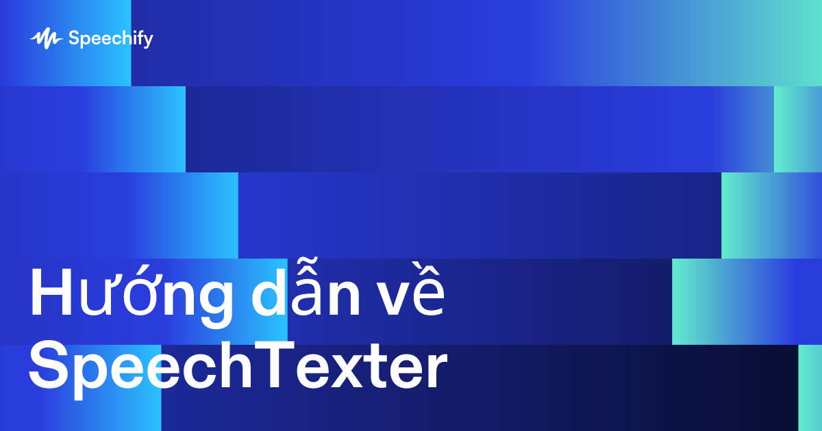 Hướng dẫn về SpeechTexter