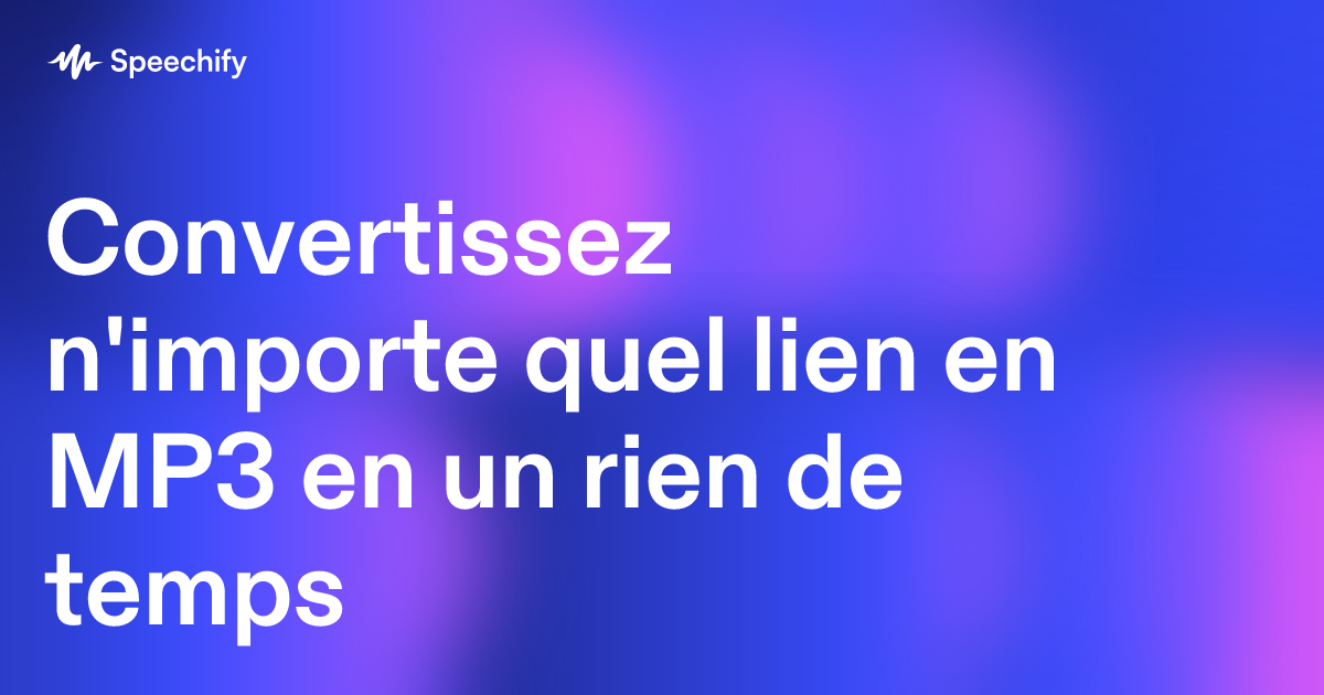 Convertissez n'importe quel lien en MP3 en un rien de temps