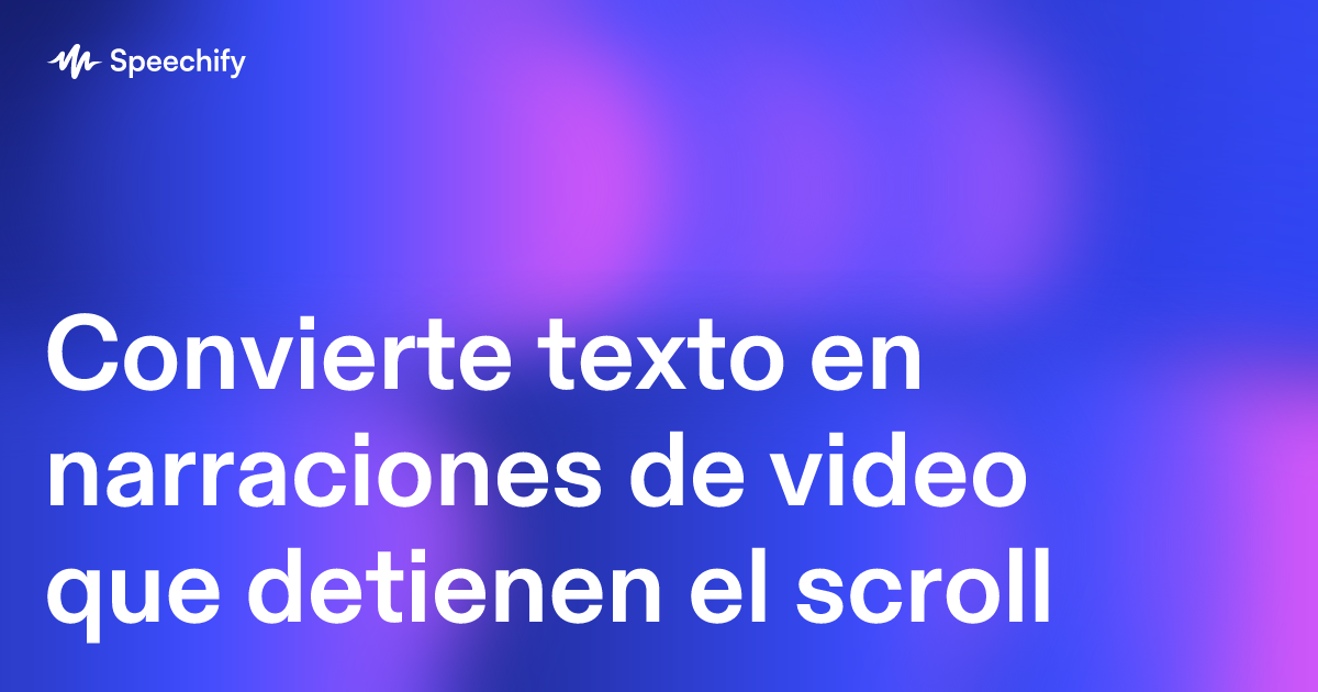 Convierte texto en narraciones de video que detienen el scroll
