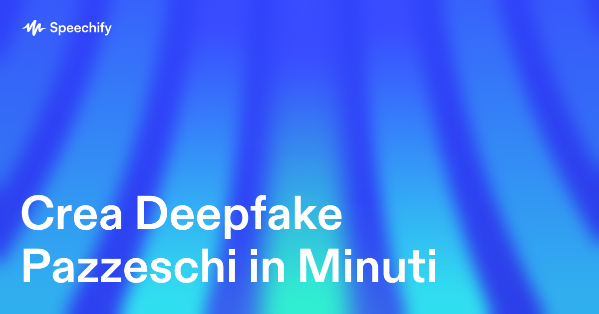 Crea Deepfake Pazzeschi in Minuti