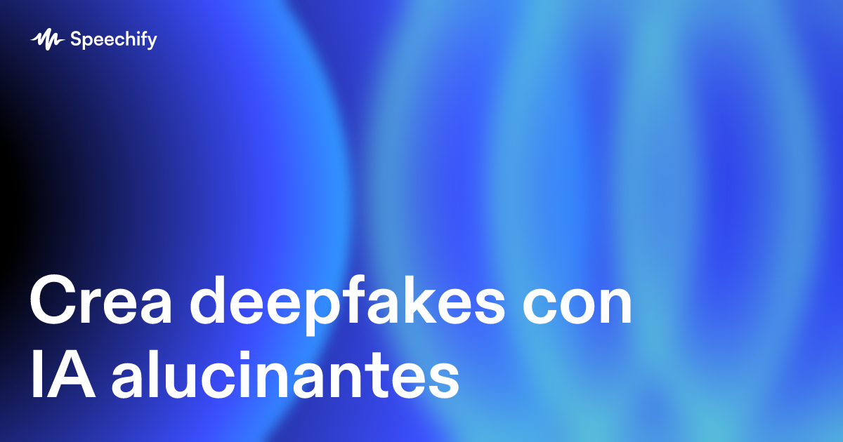 Crea deepfakes con IA alucinantes