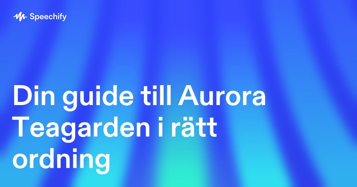 Din guide till Aurora Teagarden i rätt ordning