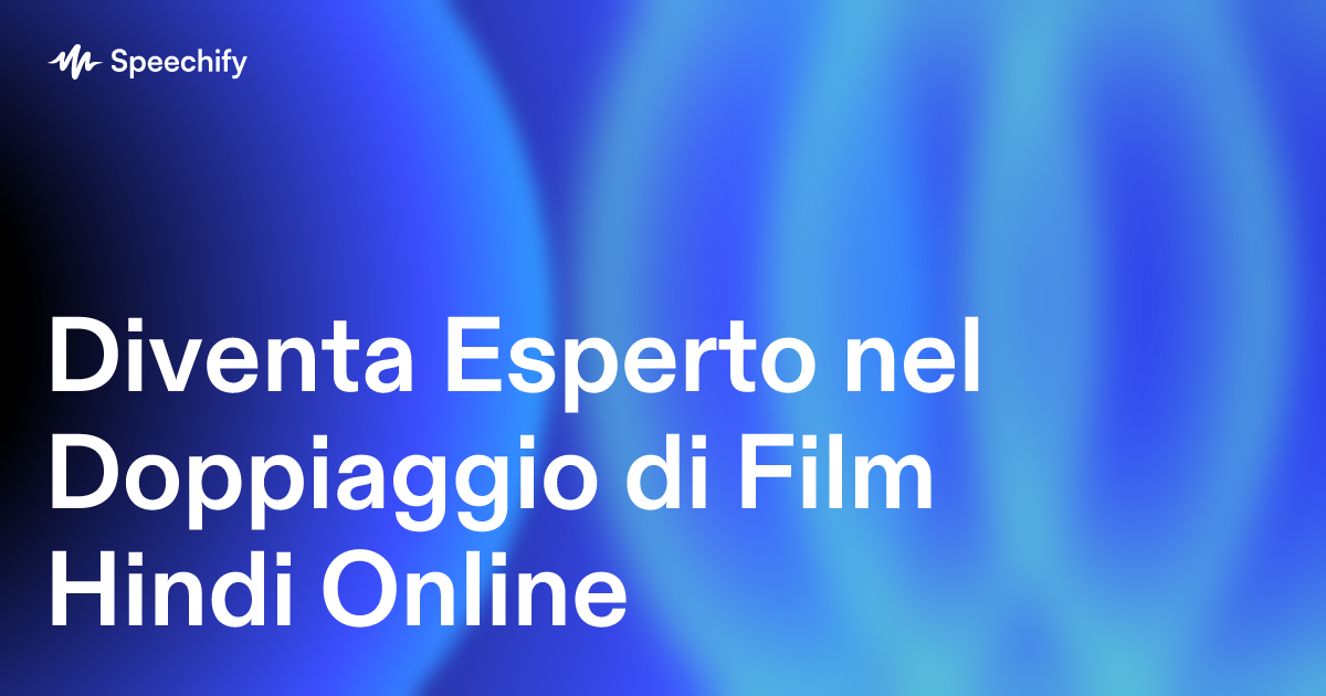 Diventa Esperto nel Doppiaggio di Film Hindi Online