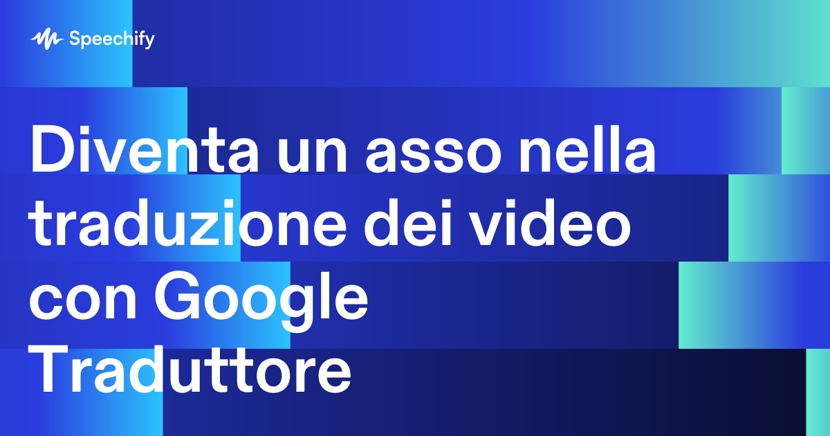 Diventa un asso nella traduzione dei video con Google Traduttore