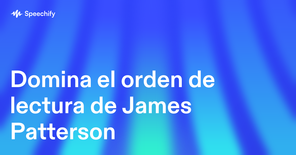 Domina el orden de lectura de James Patterson