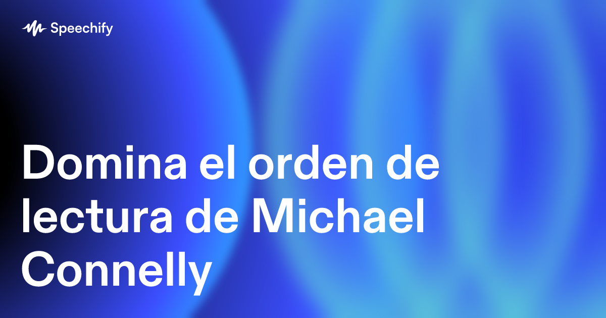 Domina el orden de lectura de Michael Connelly