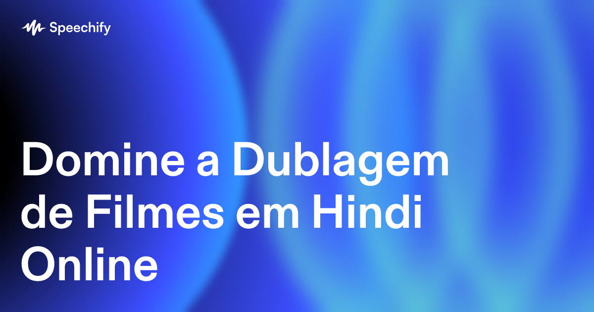 Domine a Dublagem de Filmes em Hindi Online