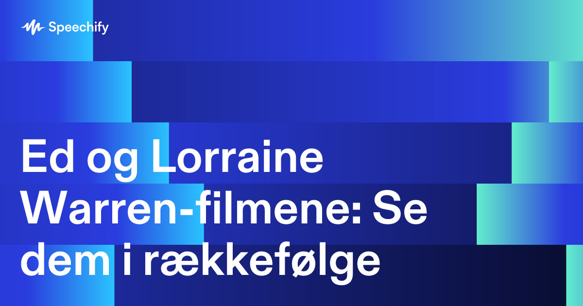Ed og Lorraine Warren-filmene: Se dem i rækkefølge