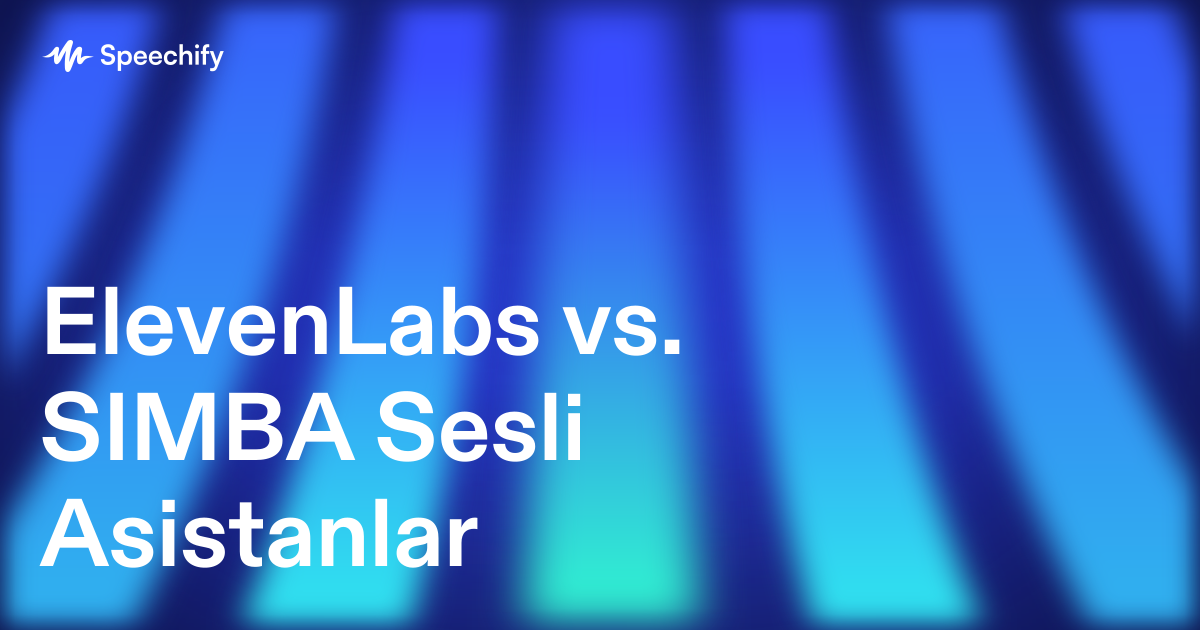 ElevenLabs vs. SIMBA Sesli Asistanlar