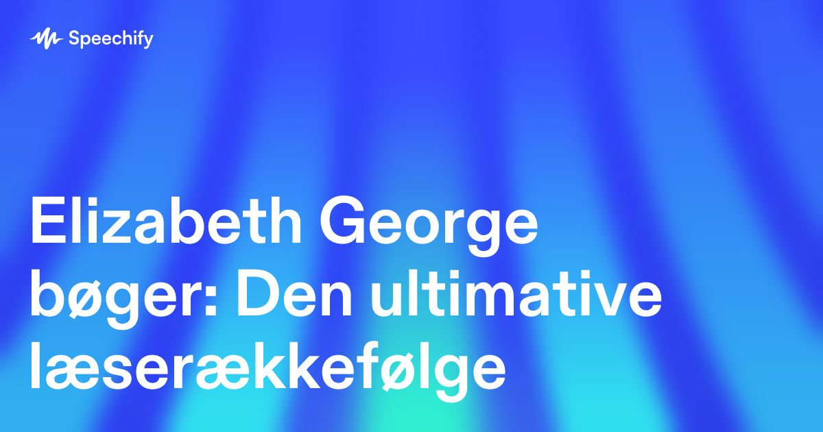 Elizabeth George bøger: Den ultimative læserækkefølge