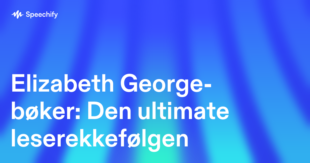 Elizabeth George-bøker: Den ultimate leserekkefølgen