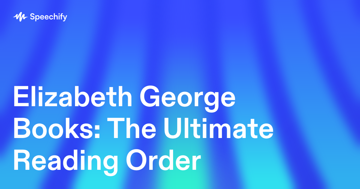 Elizabeth George Books: The Ultimate Reading Order