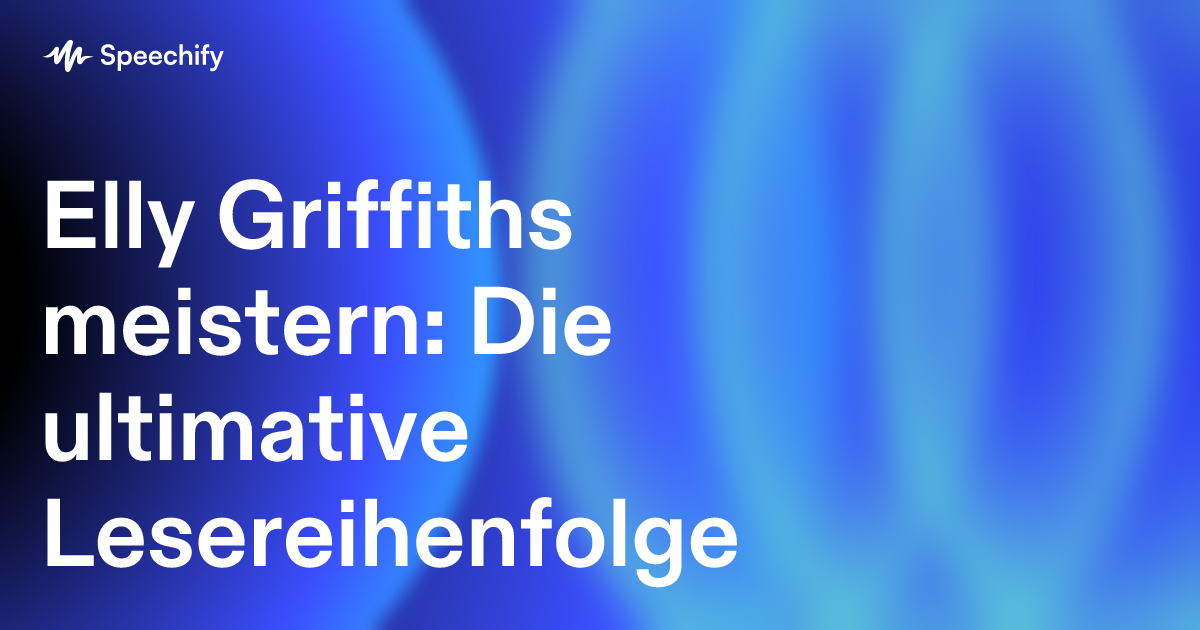 Elly Griffiths meistern: Die ultimative Lesereihenfolge