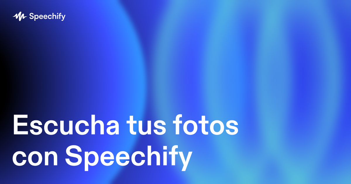 Escucha tus fotos con Speechify