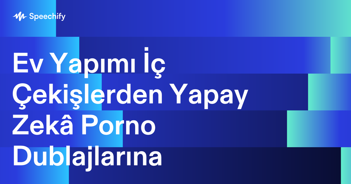 Ev Yapımı İç Çekişlerden Yapay Zekâ Porno Dublajlarına