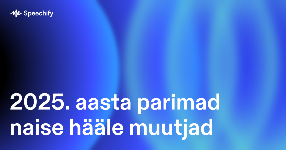 2025. aasta parimad naise hääle muutjad