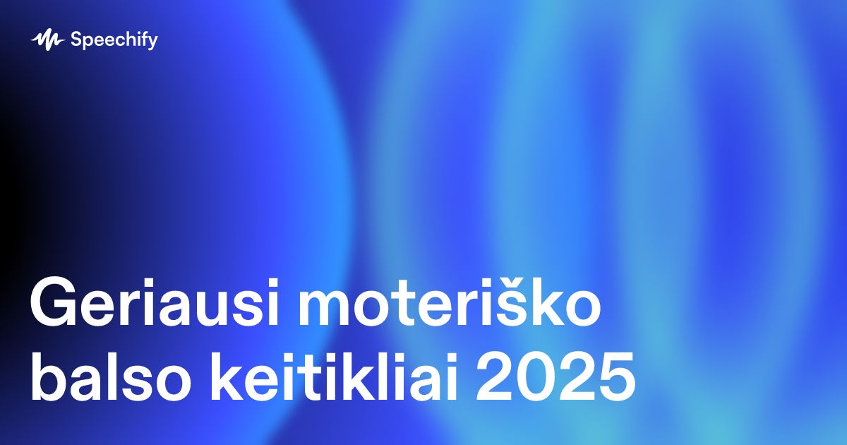 Geriausi moteriško balso keitikliai 2025