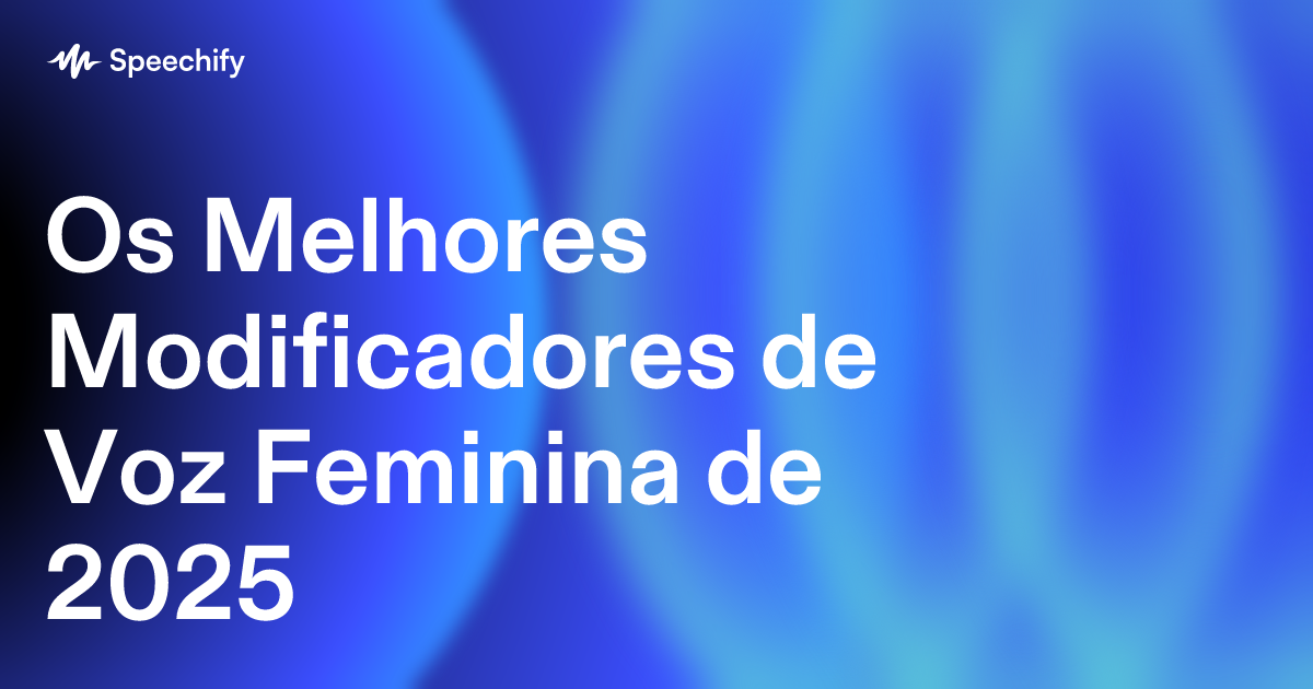 Os Melhores Modificadores de Voz Feminina de 2025