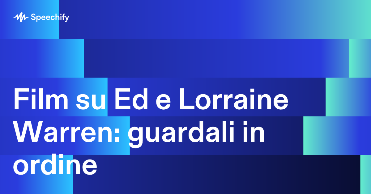 Film su Ed e Lorraine Warren: guardali in ordine