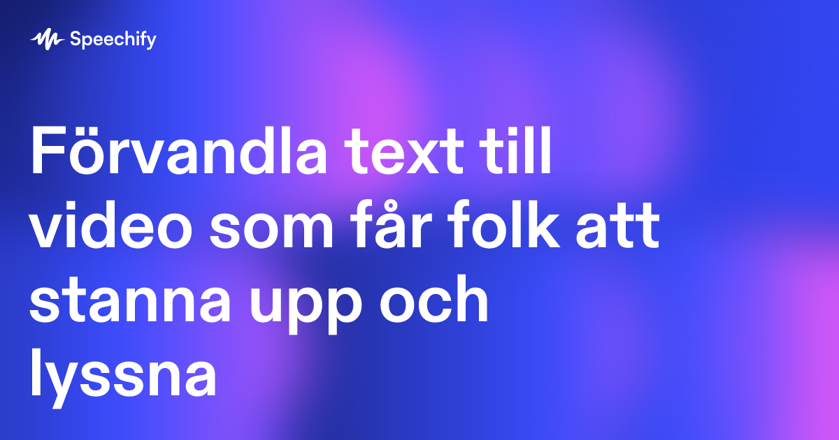 Förvandla text till video som får folk att stanna upp och lyssna