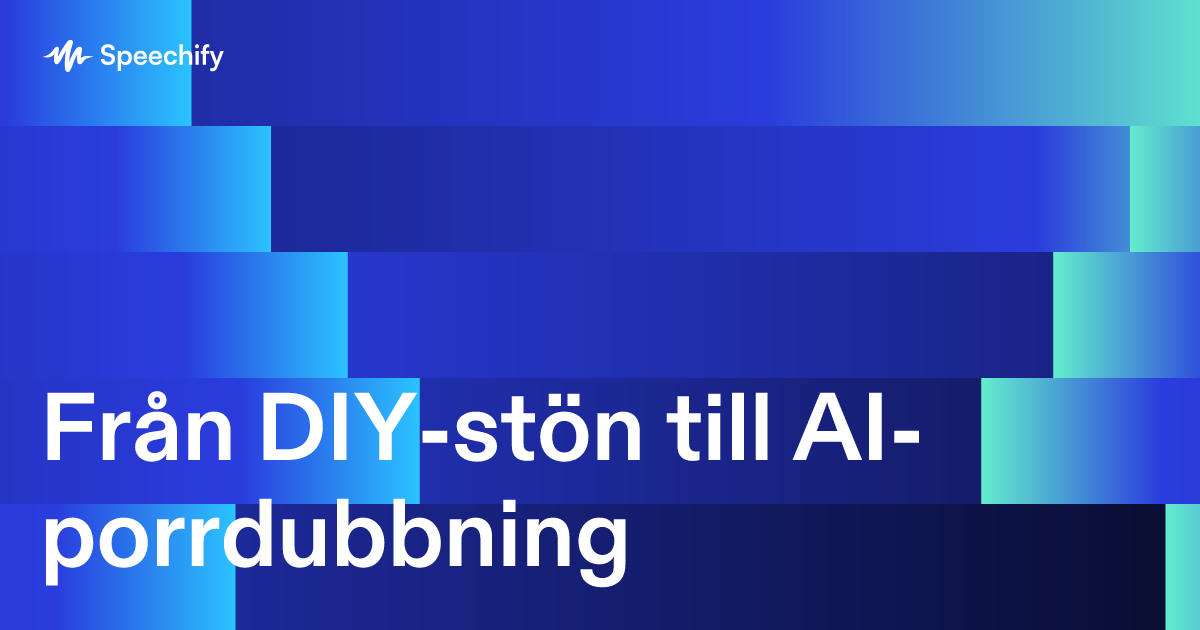 Från DIY-stön till AI-porrdubbning