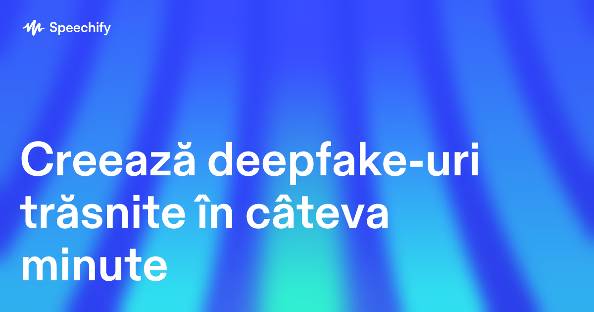 Creează deepfake-uri trăsnite în câteva minute