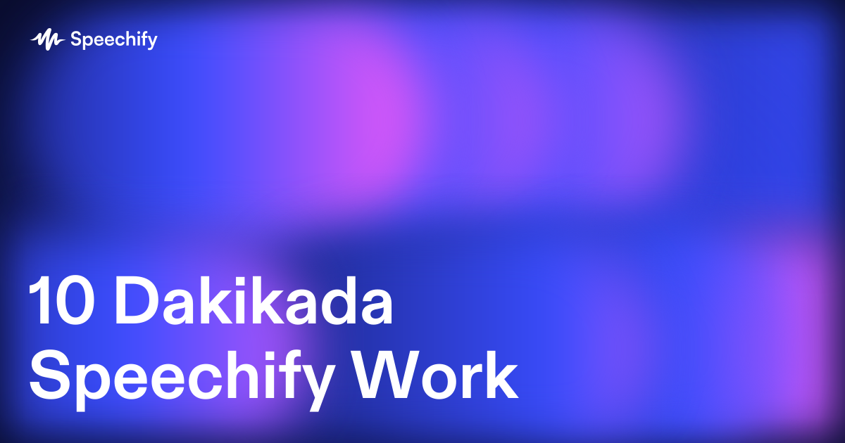 10 Dakikada Speechify Work