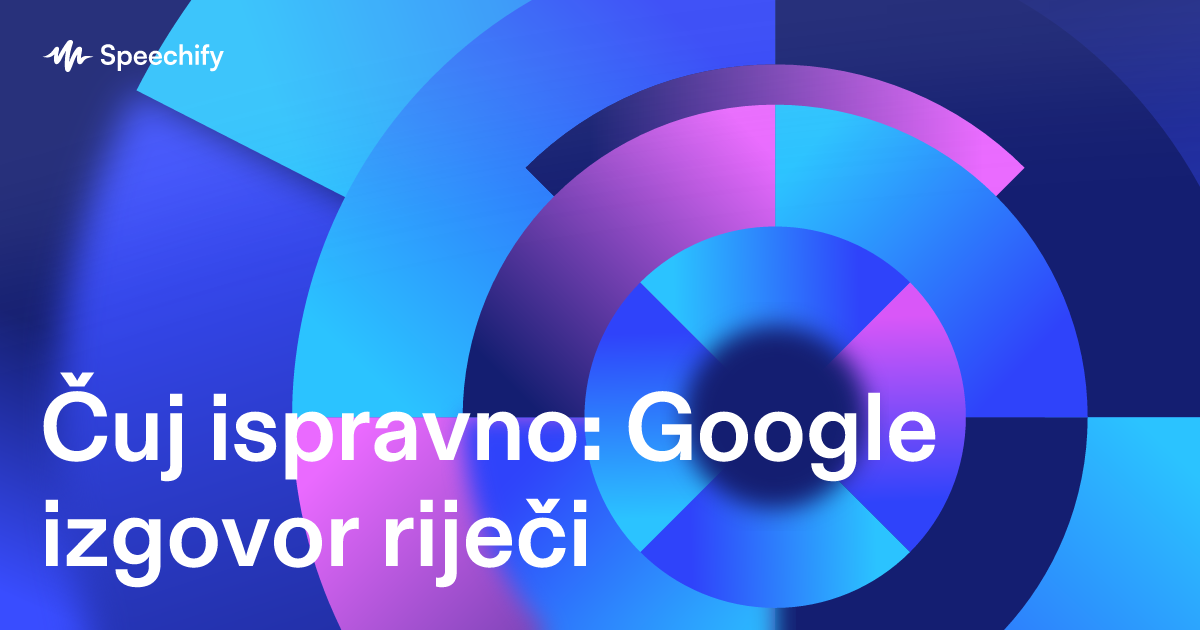 Čuj ispravno: Google izgovor riječi