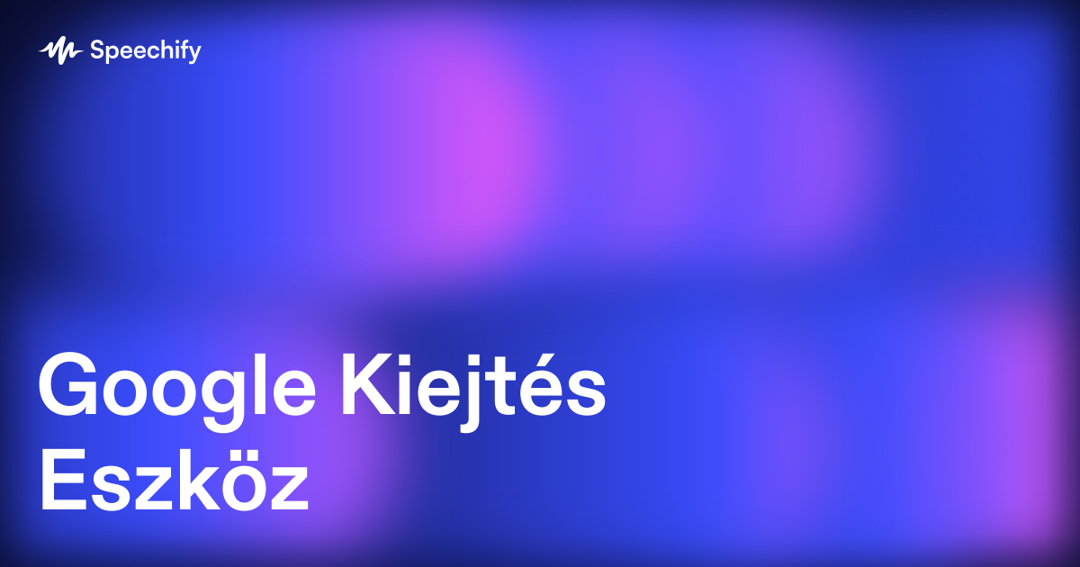 Google Kiejtés Eszköz