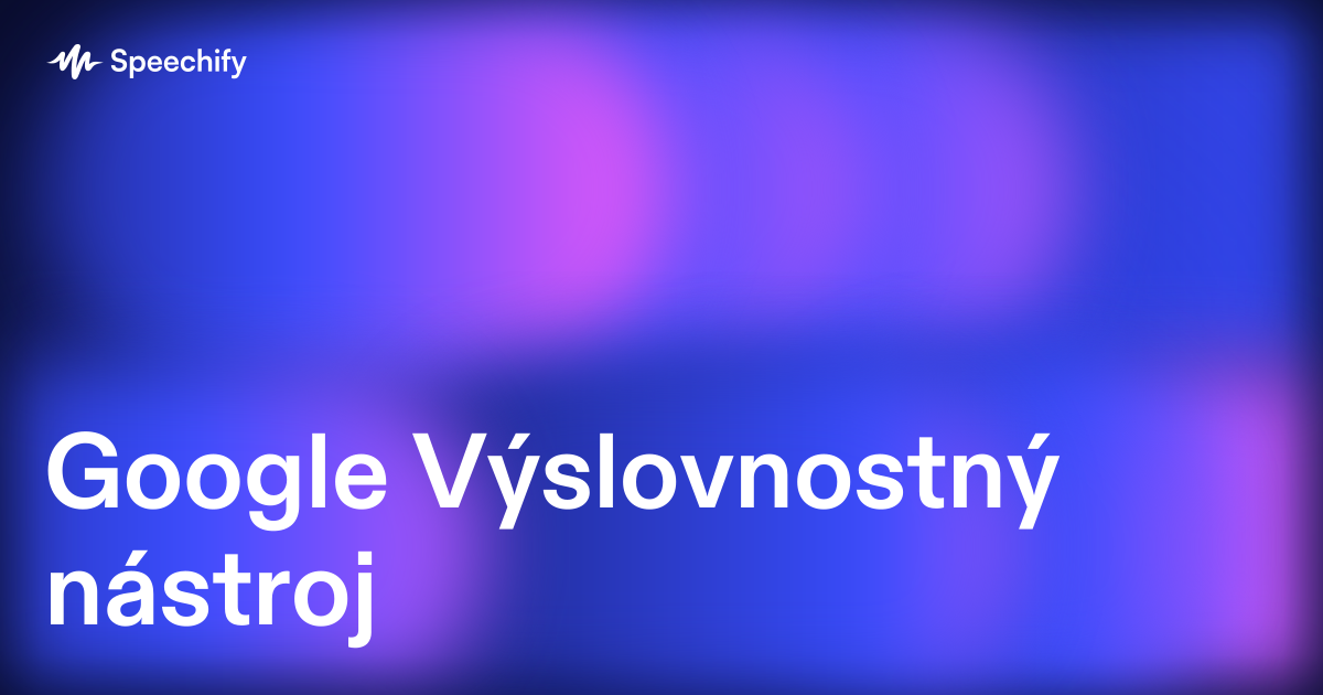 Google Výslovnostný nástroj