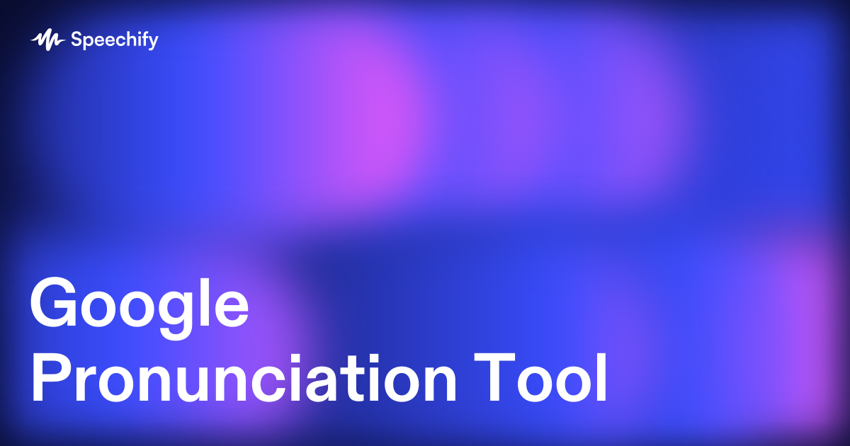 Google Pronunciation Tool