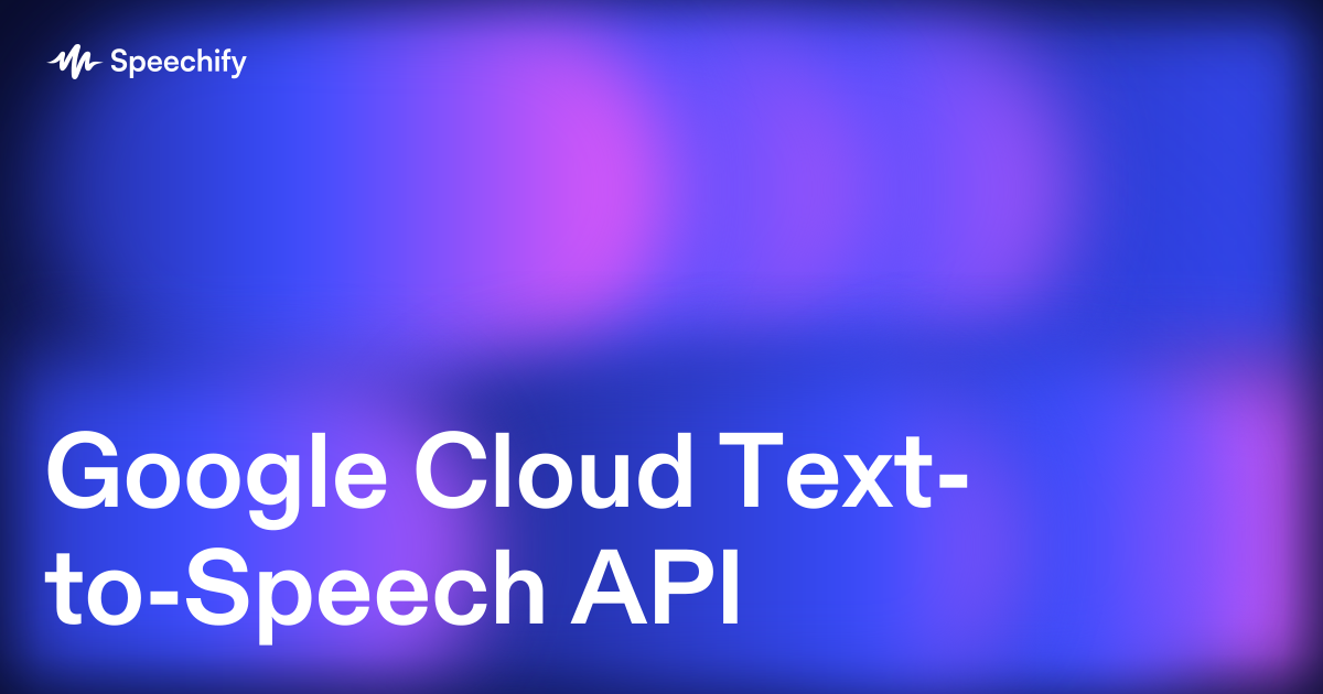 Google Cloud Text-to-Speech API