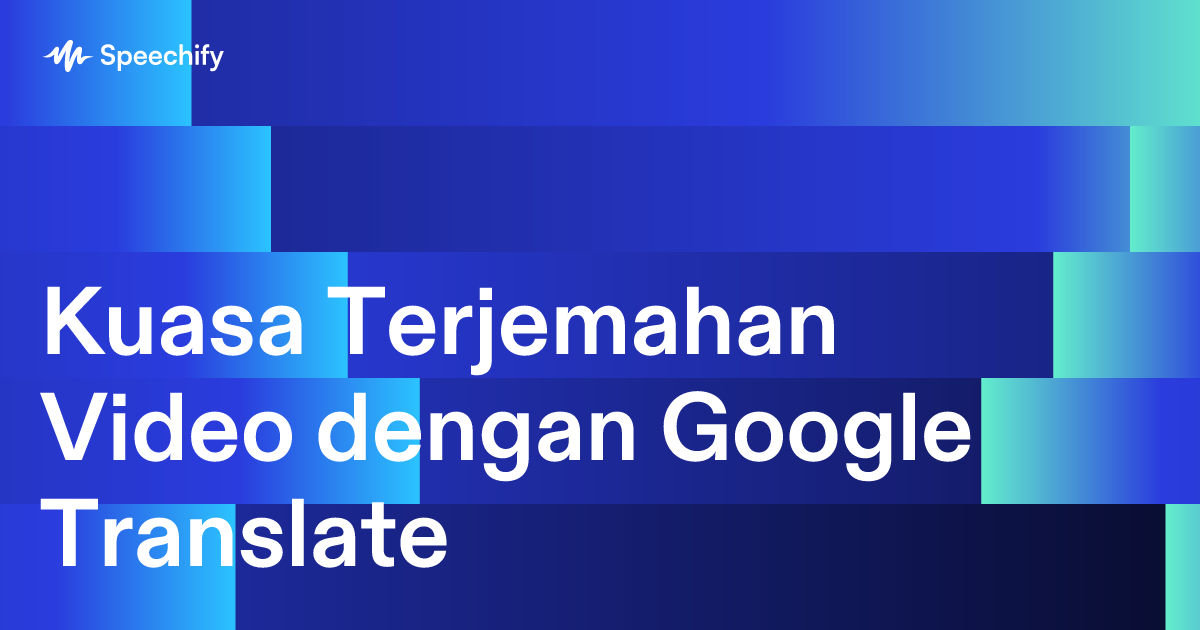Kuasa Terjemahan Video dengan Google Translate