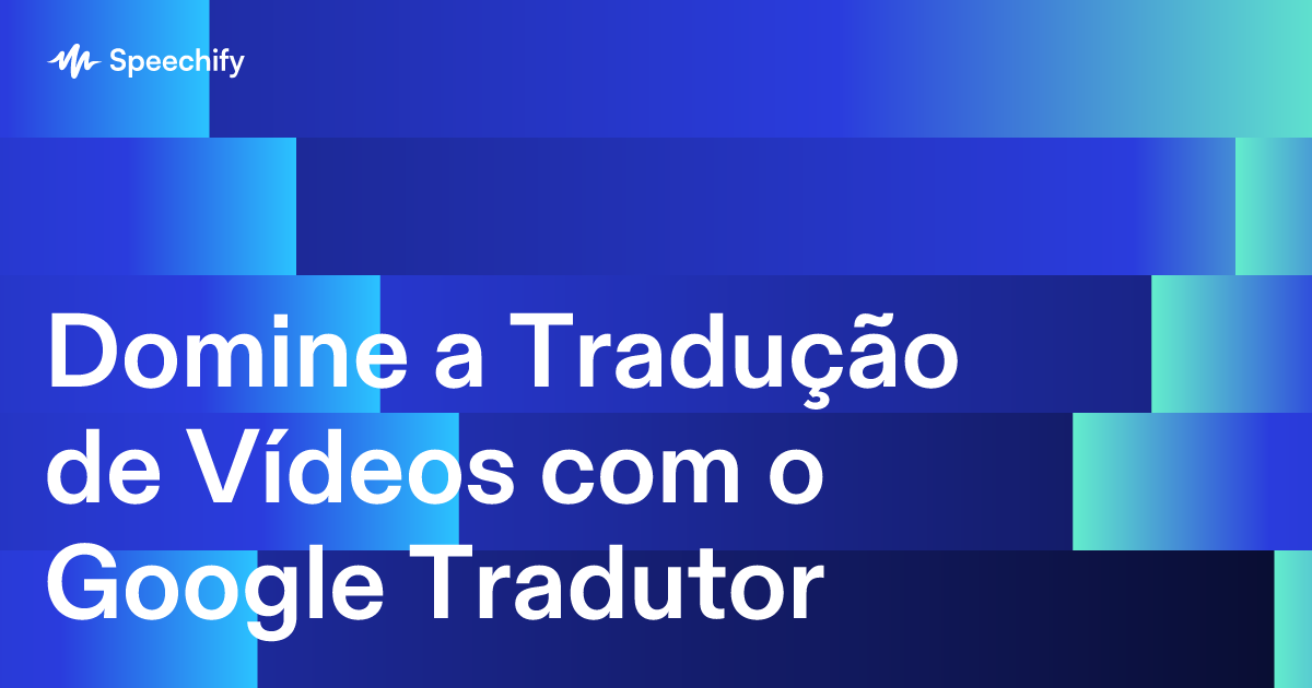 Domine a Tradução de Vídeos com o Google Tradutor