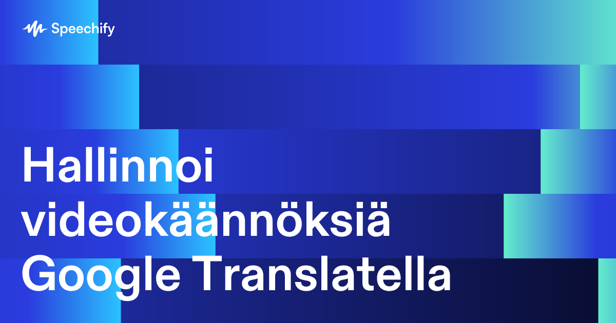Hallinnoi videokäännöksiä Google Translatella
