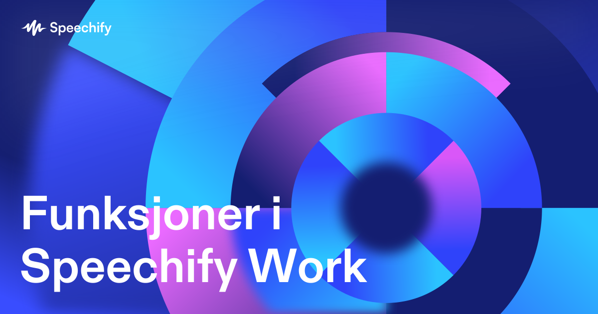 Funksjoner i Speechify Work