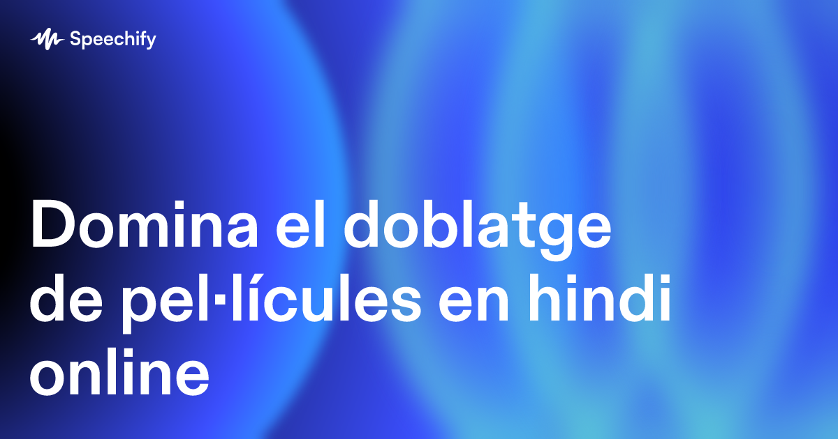 Domina el doblatge de pel·lícules en hindi online