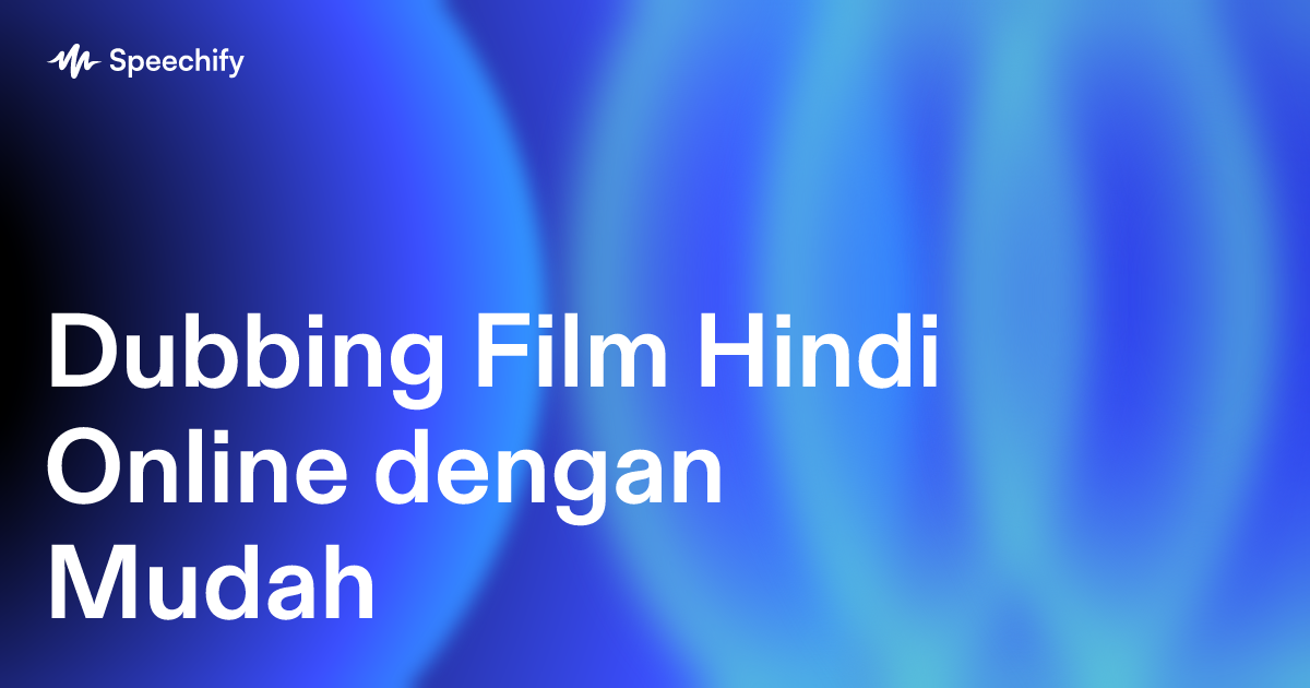 Dubbing Film Hindi Online dengan Mudah