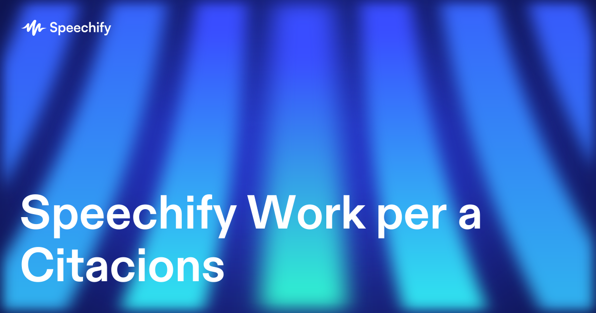 Speechify Work per a Citacions