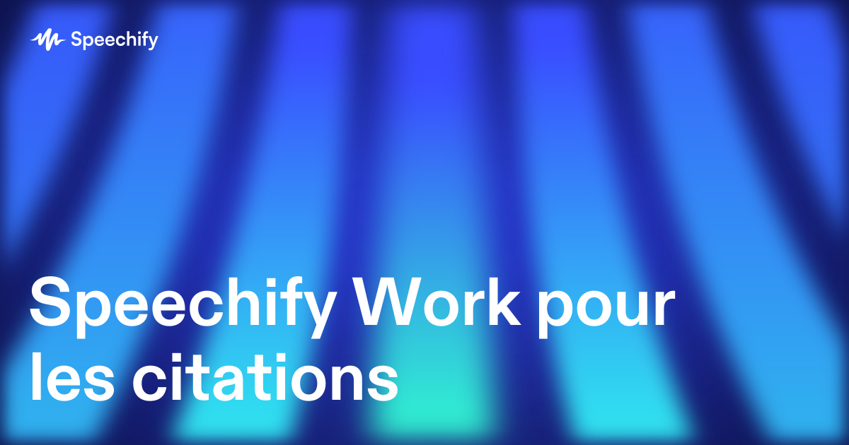 Speechify Work pour les citations